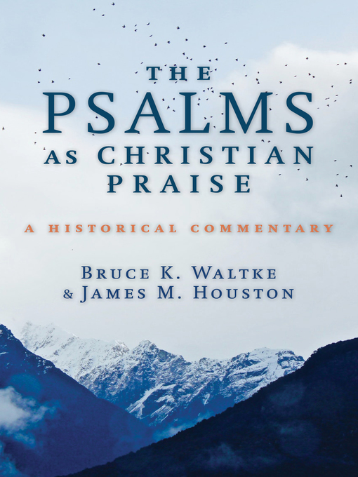 Title details for The Psalms as Christian Praise by Bruce K. Waltke - Available